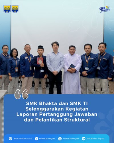 SMK Bhakta dan SMK TI Selenggarakan Kegiatan Laporan Pertanggung Jawaban dan Pelantikan Struktural